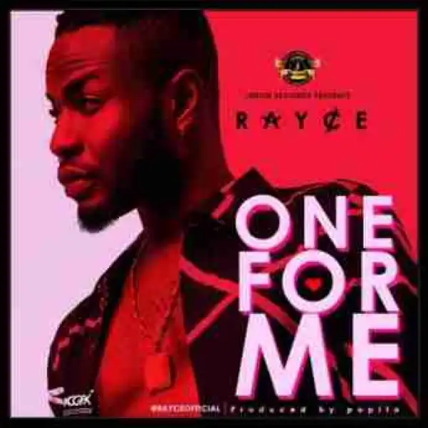 Rayce - One For Me (Prod. by Popito)